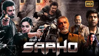 Saaho 2023  Prabhas Blockbuster South Action Movie  Full South Movie Dubbed in Hindi [upl. by Madox]