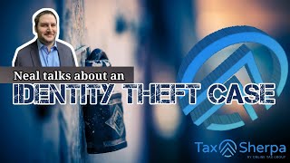 Identity Theft Case  Neal at Tax Sherpa [upl. by Annovad191]