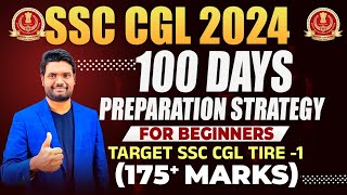 SSC CGL 2024 Best Preparation Strategy  Score 175 Marks In First Attempt  CGL 100 Days Study Plan [upl. by Dadinirt499]