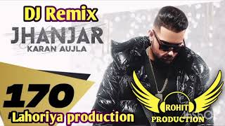 jhanjar X Karan aujla X Lahoriya production X DJ ROHIT PRODUCTION X Dhol mix [upl. by Adroj540]