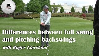 Pitching backswing V Full swing backswing  Roger Cleveland [upl. by Sarson]