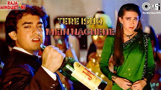 Tere Ishq Mein Naachenge  lyrical  Raja Hindustani  Aamir Khan  Karisma Kapoor  Kumar Sanu [upl. by Abehsat]