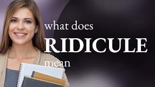 Ridicule — definition of RIDICULE [upl. by Renckens]