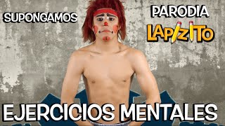 Ejercicios mentales SUPONGAMOS PARODIA LAPIZITO  Soy Fredy [upl. by Ayamat989]