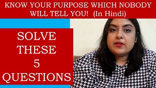 THE 5 QUESTIONS TO FIND YOUR PURPOSE WHICH NOBODY TELLS YOU [upl. by Ahsyen]