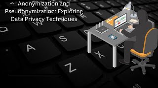 Anonymization and Pseudonymization Exploring Data Privacy Techniques gdpr datasecurity PIMS iso [upl. by Anallij391]