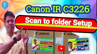 Canon Ir C3226 Scan to Folder Setup printer scan Canon [upl. by Aisayn]