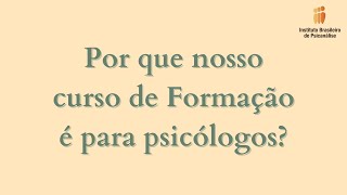 Por que nosso curso de Formação é para psicólogos [upl. by Orella]