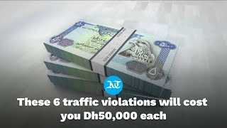 UAE These 6 traffic violations will cost you Dh50000 each [upl. by Canute]