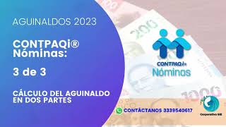 CONTPAQi® Nóminas 2023 3 de 3 Cálculo del Aguinaldo en 2 Partes [upl. by Norod]