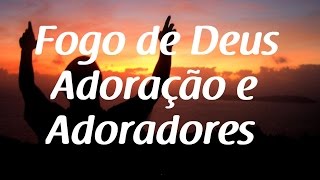 Fogo de Deus  Adoração e Adoradores  Letra [upl. by Rudyard945]