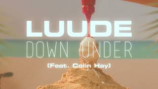 Luude  Down Under Feat Colin Hay Official Music Video [upl. by Maag]