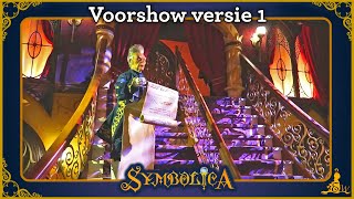 Efteling Symbolica  Voorshow versie 1 [upl. by Akemed670]