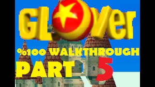 Glover 64  \u00100 Walkthrough  5 [upl. by Brigit]