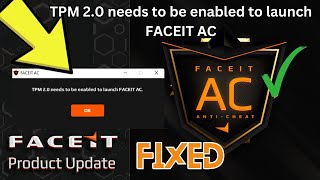 How to Fix TPM 20 needs to be enabled to launch FACEIT AC  Verify Faceit Account [upl. by Aihcats]