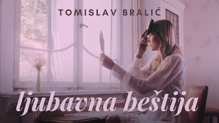 Ljubavna beštija  Tomislav Bralić  lyrics video [upl. by Nylsor221]