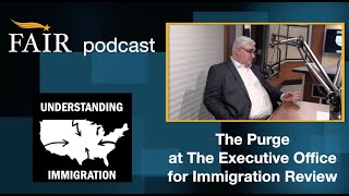 The Purge at The Executive Office for Immigration Review [upl. by Ttenyl]