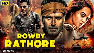 Rowdy Rathore  Full Movie  Akshay Kumar Sonakshi Sinha  ActionPacked Bollywood Blockbuster [upl. by Simah897]