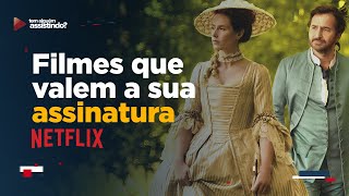 3 FILMES DE ÉPOCA NA NETFLIX QUE VALEM A SUA ASSINATURA [upl. by Arbe]