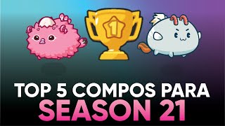 TOP 5 MEJORES COMPOSICIONES PARA LA SEASON 21 🏆  Axie Infinity [upl. by Trebleda]