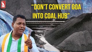 Dont Convert Goa Into Coal Hub Capt Viriato [upl. by Nohshan]