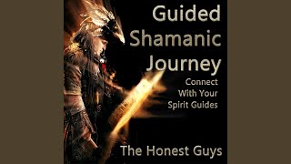 Guided Shamanic Journey Connect with Your Spirit Guides [upl. by Schwab641]