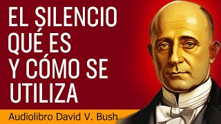 El poder del silencio revelado por David V Bush [upl. by Kaila]