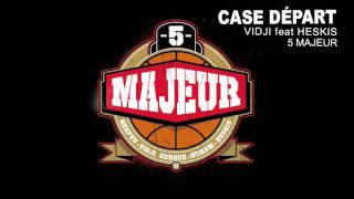 5 Majeur  Vidji feat Heskis   Case Départ [upl. by Nauq]