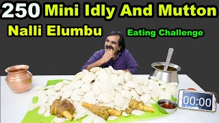 250 Mini Idli amp Nalli Elumbu Eating Challenge  இட்லி amp உரல்ல அரைச்சி வெச்ச நல்லிஎலும்பு கறி குழம்பு [upl. by Alyakcim]