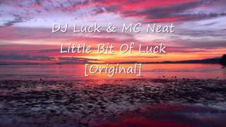 DJ Luck amp MC Neat  Little Bit Of Luck Original [upl. by Offen292]