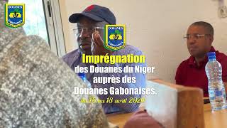 Mission dimprégnation des Douanes du Niger auprès des Douanes Gabonaise [upl. by Wilterdink]