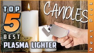 Top 5 Best Plasma Lighter Review in 2023 [upl. by Laved977]