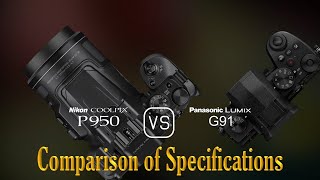 Nikon COOLPIX P950 vs Panasonic Lumix G91 A Comparison of Specifications [upl. by Calle260]