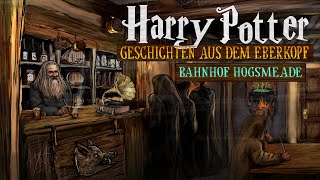 Geschichten aus dem Eberkopf  Bahnhof Hogsmeade ein Abenteuer beginnt [upl. by Tennek662]