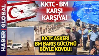 quotGerekirse Güç Kullanacağızquot Kıbrısta BM Askerleri ile KKTC Askeri Arasında Gerginlik [upl. by Elodea]