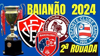 🏆 BAIANÃO 2024 🏆 TODOS OS JOGOS DA 2ª RODADA DO CAMPEONATO BAIANO 2024  JOGOS DO BAIANÃO 2024 [upl. by Durwood]