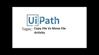 UiPath Tutorials For Beginners  Copy File Activity and Move File Activity [upl. by Trimble649]