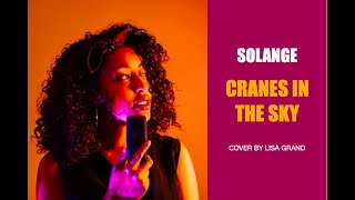 SOLANGE  CRANES IN THE SKY 2021 COVER  BY LISA GRAND  With Lyrics [upl. by Iduj]