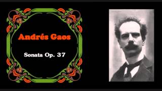 Andrés Gaos  2º mov «Adagio» de la quotSonata en Si menorquot Op 37 1917 [upl. by Sibley851]