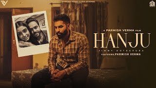 Hanju  Jimmy Kotkapura  Parmish Verma  Official Video [upl. by Latimer]