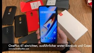 OnePlus 6T einrichten ausführlicher erster Eindruck und Cases [upl. by Adiana156]