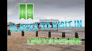 Top 15 Places To Visit In Lincolnshire England [upl. by Rawley]