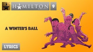 9 Hamilton  A Winters Ball VIDEO LYRICS [upl. by Kirven]