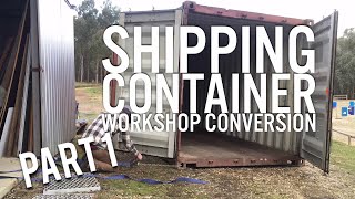 Shipping Container Workshop Conversion  Part 1  Delivery Locating Cleaning Prep for Paint [upl. by Leidgam]