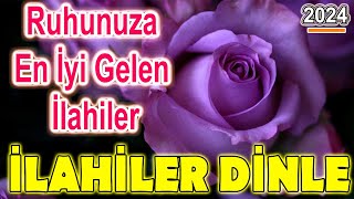 🌹En Sevilen İlahiler🌹Karışık Güzel İlahiler💖Ruhunuza Enerji Veren İlahiler  Yeni İlahi Dinle🌹 [upl. by Inverson]