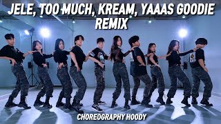 화목 9시 Jele Too Much Kream Yaaas Goodie Remix Choreography HoodyㅣPREMIUM DANCE [upl. by Hseham]