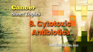 Short topics Anticancer Cytotoxic antibiotics [upl. by Ahab]