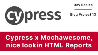 Cypress x Mochawesome  Nice looking reports  Blog Project V13 [upl. by Shevlo]