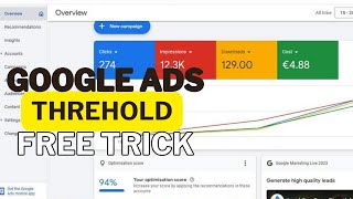 Google ads Threshold Trick  Google Ads threshold Method 2024 [upl. by Main64]