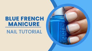 Blue French Manicure Nail Tutorial [upl. by Merill]